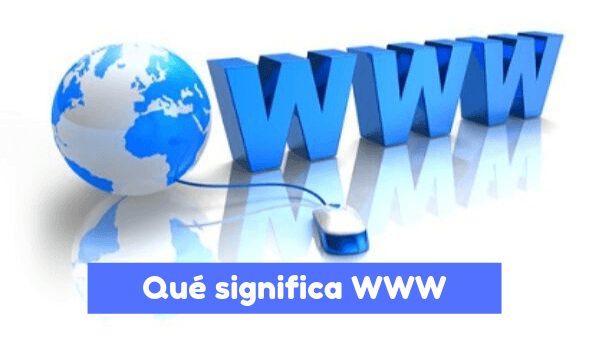 ¿Qué significa la sigla WWW?