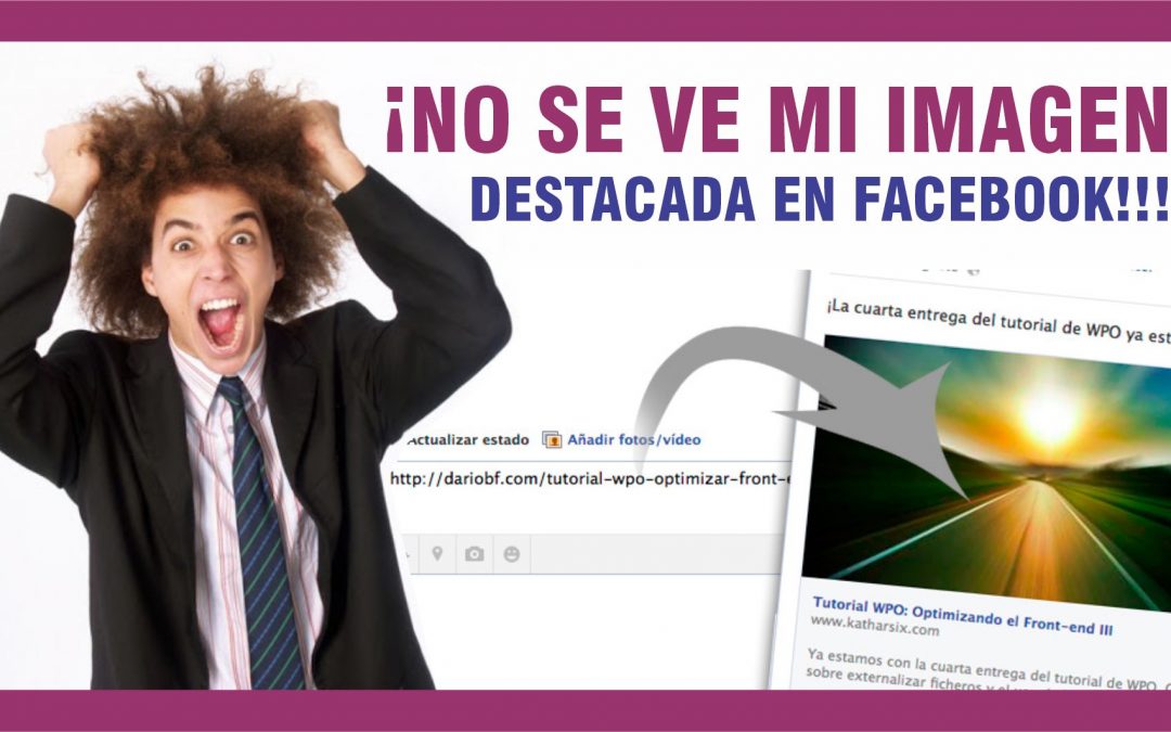 ¿No se ve tu imagen destacada en Facebook?